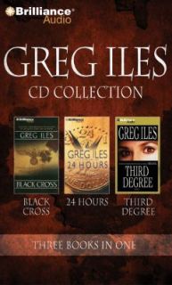 Greg Iles CD Collection 4 Black Cross, 24 Hours, Third Degree by Greg 