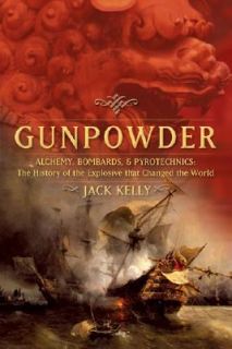 Gunpowder Alchemy, Bombards, and Pyrotechnics The History of the 