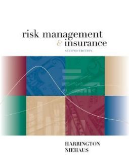 Risk Management and Insurance by Gregory R. Niehaus and Scott E 