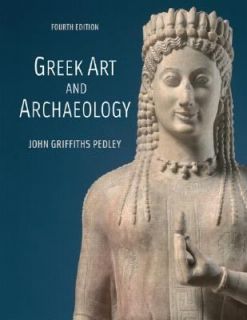 Greek Art and Archaeology by John Griffiths Pedley 2007, Paperback 