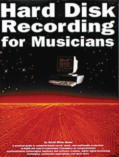 Hard Disk Recording for Musicians by David M. Huber 1995, Paperback 