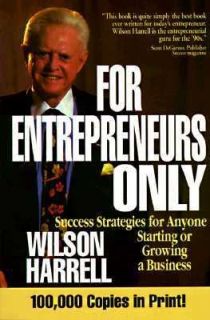 For Entrepreneurs Only by Wilson Harrell 1995, Paperback