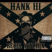 Rebel Within PA Digipak by Hank III Williams CD, May 2010, Curb