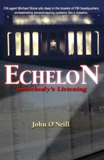 Echelon Somebodys Listening by Jack ONeill 2005, Paperback