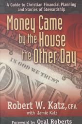Money Came by the House the Other Day by Jamie Katz, Ms. Robert W 