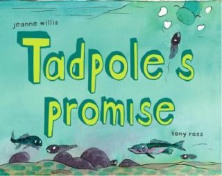 Tadpoles Promise by Jeanne Willis 2005, Picture Book