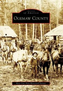 Ogemaw County by Rose City Area Historical Society 2009, Paperback 