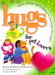 Hugs for Pet Lovers Stories, Sayings, and Scriptures to Encourage and 