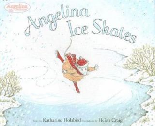 Angelina Ice Skates by Katharine Holabird 2007, Hardcover