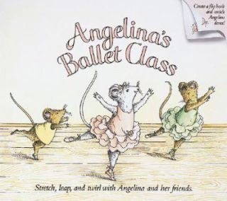 Angelinas Ballet Class by Katharine Holabird 2004, Hardcover