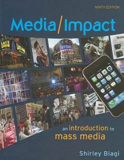 Media Impact An Introduction to Mass Media by Shirley Biagi 2009 