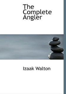 The Complete Angler by Izaak Walton 2009, Hardcover