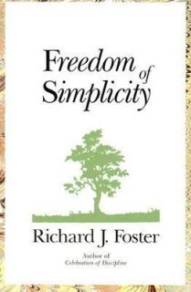 Freedom of Simplicity by Richard J. Foster 1989, Paperback