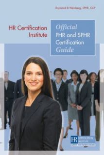 HR Certification Institute Official PHR and SPHR Certification Guide 