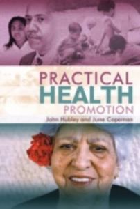 Practical Health Promotion by John Hubley and June Copeman 2008 
