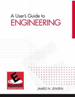   Users Guide to Engineering by James N. Jensen 2005, Paperback