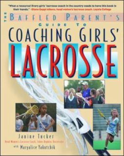 Coaching Girls Lacrosse by Janine Tucker and MaryAlice Yakutchik 2003 