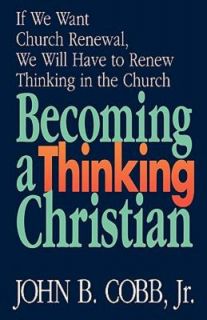 Becoming a Thinking Christian by John B., Jr. Cobb 1993, Paperback 