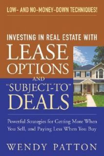 Investing in Real Estate with Lease Options and Subject to Deals 