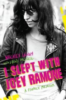 Slept with Joey Ramone A Family Memoir by Mickey Leigh 2009 