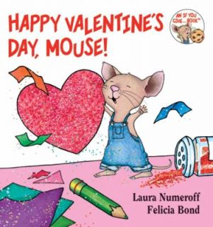   Valentines Day, Mouse by Laura Joffe Numeroff 2009, Hardcover