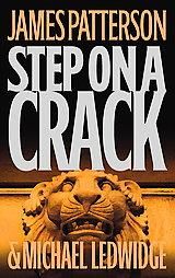 Step on a Crack by James Patterson and Michael Ledwidge 2007 