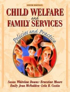 Child Welfare and Family Services Policies and Practice by Downs 1999 
