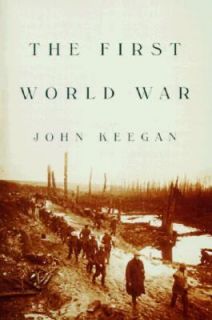 The First World War by John Keegan 1999, Hardcover