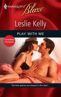 Play with Me by Leslie Kelly (2010, Pape