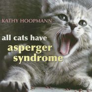   Cats Have Asperger Syndrome by Kathy Hoopmann 2006, Paperback