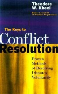 Keys to Conflict Resolution Proven Methods of Resolving Disputes 