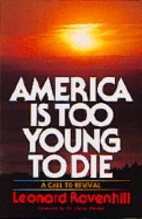 America Is Too Young to Die by Leonard Ravenhill 1979, Paperback 