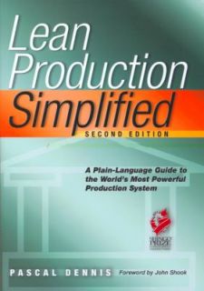 Lean Production Simplified A Plain Language Guide to the Worlds Most 