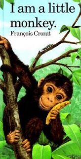 Am a Little Monkey Large by Francois Crozat 1991, Hardcover