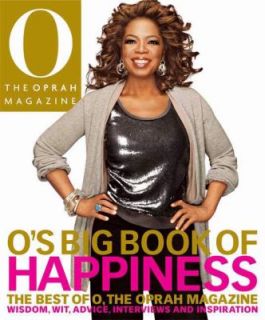 Big Book of Happiness The Best of O, the Oprah Magazine   Wisdom 