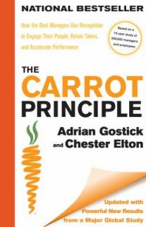 The Carrot Principle How the Best Managers Use Recognition to Engage 
