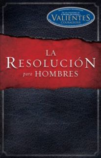 La Resolucion para Hombres / The Resolution for Men by Alex Kendrick 