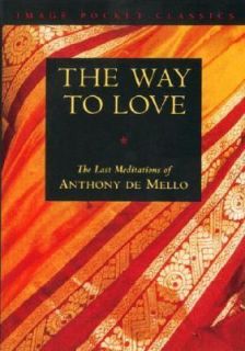 The Way to Love by Anthony De Mello 1995, Paperback