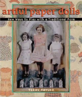 Artful Paper Dolls New Ways to Play with a Traditional Form by Terry 