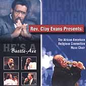   Battle Axe by Rev. Gospel Clay Evans CD, Aug 2000, Meek Records