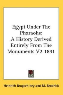 Egypt under the Pharaohs A History Derived Entirely from the Monuments 