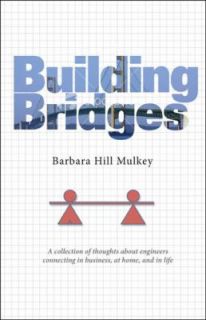 Building Bridges by Barbara H. Mulkey PE 2011, Paperback