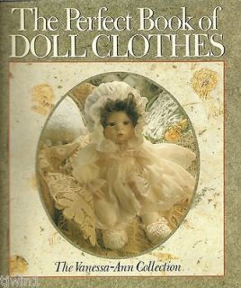 THE PERFECT BOOK OF DOLL CLOTHES PATTERN BOOK THE VANESSA ANN 
