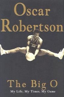   My Times, My Game by Oscar Robertson 2003, Hardcover, Revised