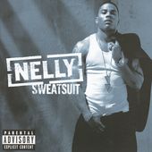 Sweatsuit PA by Nelly CD, Nov 2005, Universal Distribution
