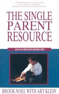 The Single Parent Resource by Art Klein and Brook Noel 1998, Paperback 