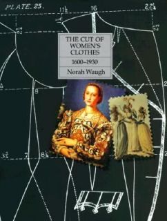   Cut of Womens Clothes 1600 1930 by Norah Waugh 1987, Hardcover