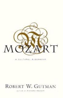 Mozart A Cultural Biography, Gutman, Robert W., Very Good Book