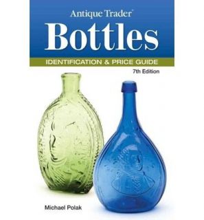 antique trader bottles identification price guide pbk from united 