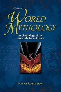 World Mythology by Donna Rosenberg and McGraw Hill Staff 2005 